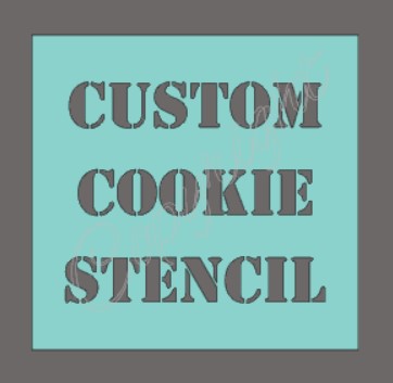 Custom Cookie Stencil
